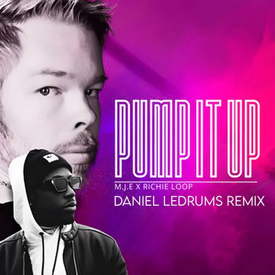 M.J.E x Richie Loop — Pump It Up (Daniel Ledrums Remix)